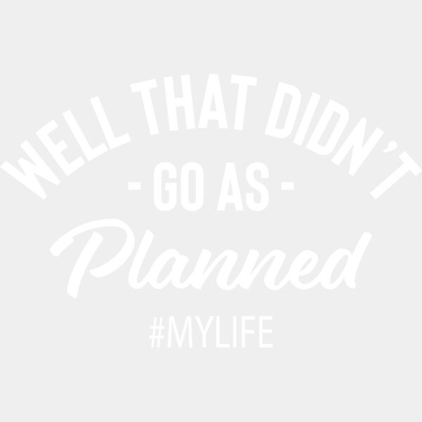 didnt go as planned white Thumbnail